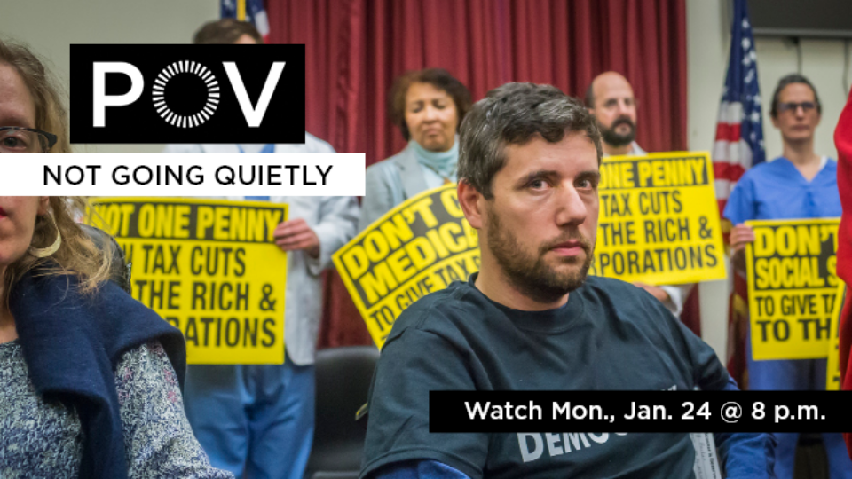 POV Not Going Quietly, Watch Monday Jan. 24 @ 8 p.m.