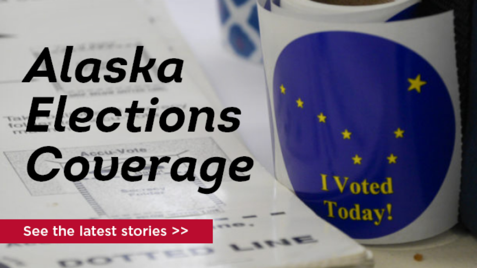 Alaska Elections Coverage: See the latest stories and headlines for 2022 via Alaska Public Media